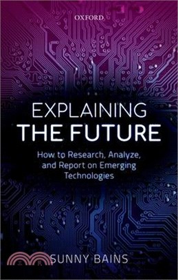 Explaining the Future ― How to Research, Analyze, and Report on Emerging Technologies