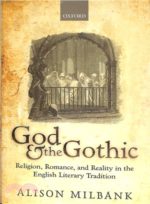 God & the Gothic ― Religion, Romance and Reality in the English Literary Tradition