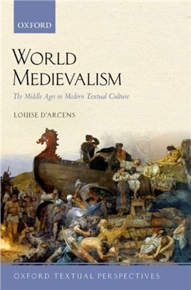 World Medievalism：The Middle Ages in Modern Textual Culture