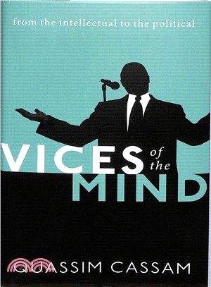 Vices of the Mind ― From the Intellectual to the Political