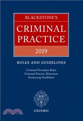 Blackstone's Criminal Practice 2019: Rules and Guidelines