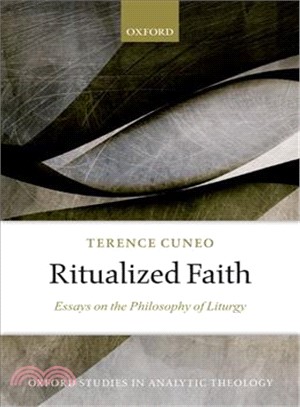 Ritualized Faith ― Essays on the Philosophy of Liturgy