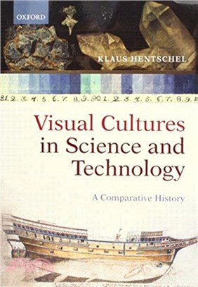 Visual Cultures in Science and Technology：A Comparative History
