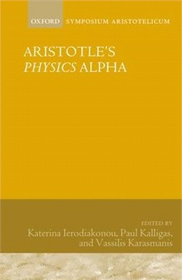 Aristotle's Physics Alpha ― Symposium Aristotelicum