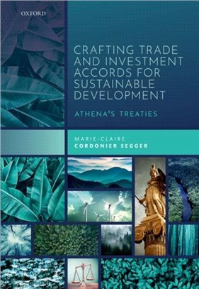 Crafting Trade and Investment Accords for Sustainable Development：Athena's Treaties