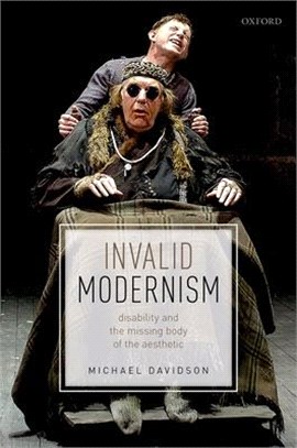 Invalid Modernism ― Disability and the Missing Body of the Aesthetic
