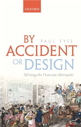 By Accident or Design：Writing the Victorian Metropolis