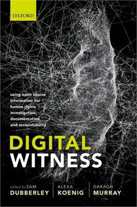 Digital Witness ― Using Open Source Information for Human Rights Investigation, Documentation, and Accountability