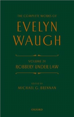 Complete Works of Evelyn Waugh: Robbery Under Law：Volume 24