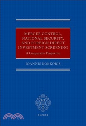 Merger Control, National Security, and Foreign Direct Investment Screening：A Comparative Perspective