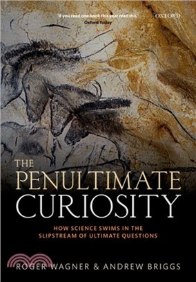 The Penultimate Curiosity：How Science Swims in the Slipstream of Ultimate Questions