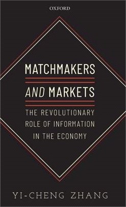 Matchmakers and Markets ― The Revolutionary Role of Information in the Economy