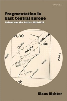 Fragmentation in East Central Europe：Poland and the Baltics, 1915-1929