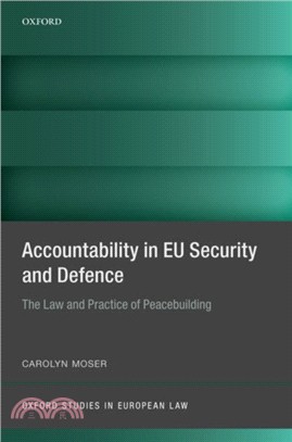 Accountability in EU Security and Defence：The Law and Practice of Peacebuilding