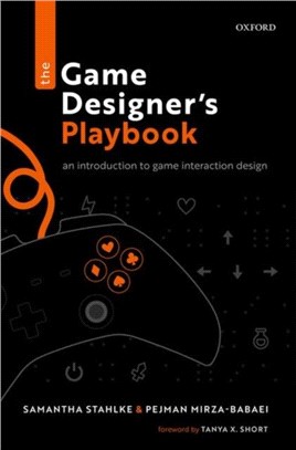 The Game Designer's Playbook：An Introduction to Game Interaction Design