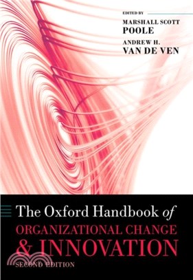 The Oxford Handbook of Organizational Change and Innovation