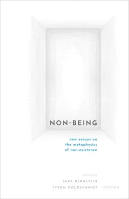 Non-Being：New Essays on the Metaphysics of Nonexistence