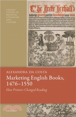 Marketing English Books, 1476-1550：How Printers Changed Reading