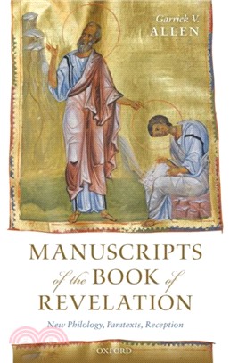 Manuscripts of the Book of Revelation：New Philology, Paratexts, Reception