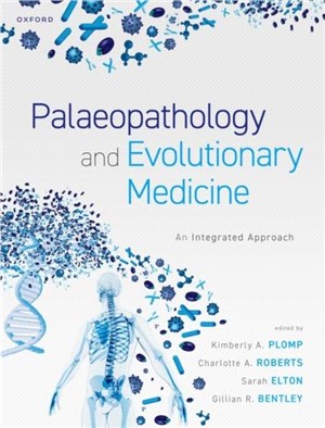 Palaeopathology and Evolutionary Medicine：An Integrated Approach