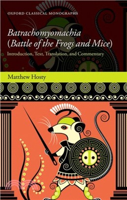 Batrachomyomachia (Battle of the Frogs and Mice)：Introduction, Text, Translation, and Commentary