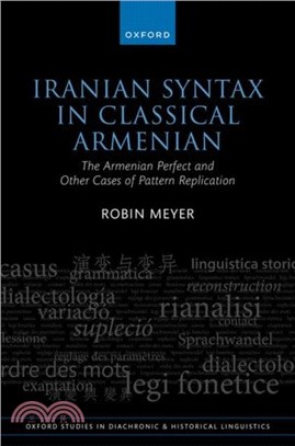 Iranian Syntax in Classical Armenian：The Armenian Perfect and Other Cases of Pattern Replication