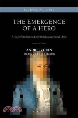 The Emergence of a Hero: A Tale of Romantic Love in Russia Around 1800