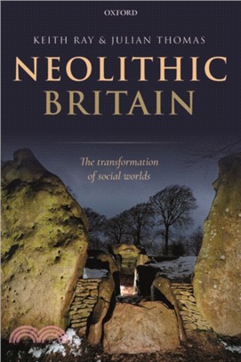 Neolithic Britain：The Transformation of Social Worlds