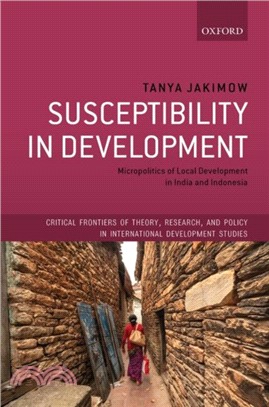 Susceptibility in Development：Micropolitics of Local Development in India and Indonesia