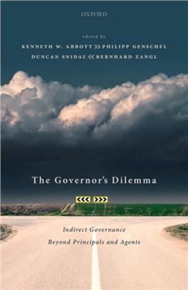 The Governor's Dilemma：Indirect Governance Beyond Principals and Agents