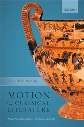 Motion in Classical Literature：Homer, Parmenides, Sophocles, Ovid, Seneca, Tacitus, Art
