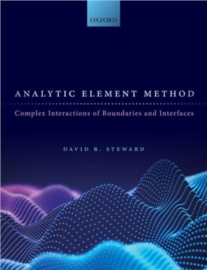 Analytic Element Method：Complex Interactions of Boundaries and Interfaces