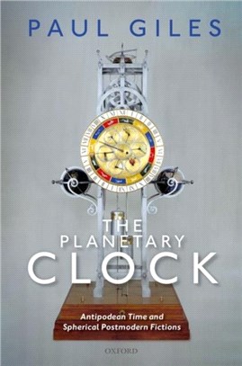 The Planetary Clock：Antipodean Time and Spherical Postmodern Fictions