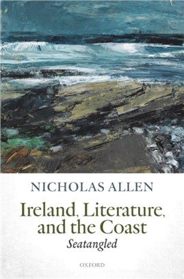 Ireland, Literature, and the Coast：Seatangled
