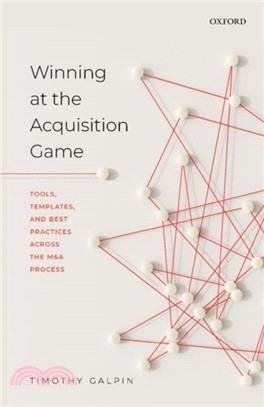 Winning at the Acquisition Game：Tools, Templates, and Best Practices Across the M&A Process