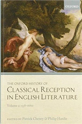The Oxford History of Classical Reception in English Literature：Volume 2: 1558-1660