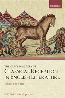 The Oxford History of Classical Reception in English Literature：Volume 1: 800-1558