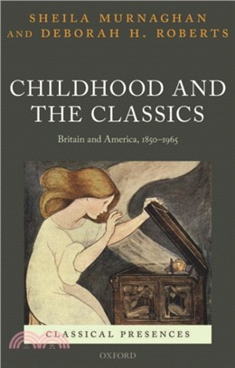 Childhood and the Classics：Britain and America, 1850-1965