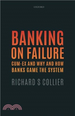 Banking on Failure：Cum-Ex and Why and How Banks Game the System