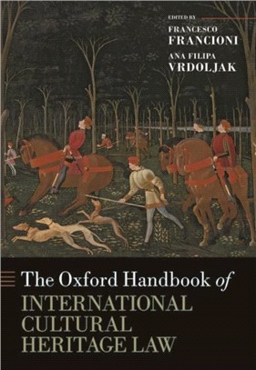 The Oxford Handbook of International Cultural Heritage Law