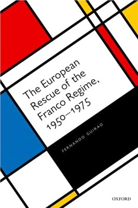 The European Rescue of the Franco Regime, 1950-1975