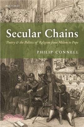 Secular Chains：Poetry and the Politics of Religion from Milton to Pope