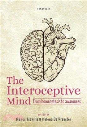 The Interoceptive Mind：From Homeostasis to Awareness