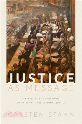 Justice as Message：Expressivist Foundations of International Criminal Justice