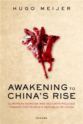 Awakening to China's Rise：European Foreign and Security Policies toward the People's Republic of China