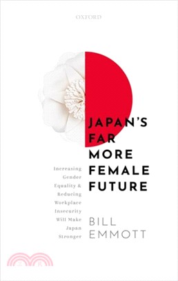 Japan's Far More Female Future：Increasing Gender Equality and Reducing Workplace Insecurity Will Make Japan Stronger