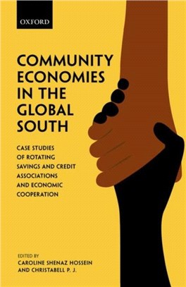 Community Economies in the Global South：Case Studies of Rotating Savings, Credit Associations, and Economic Cooperation