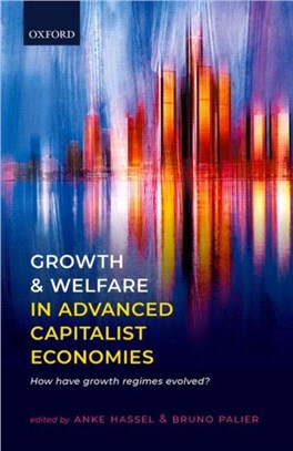 Growth and Welfare in Advanced Capitalist Economies：How Have Growth Regimes Evolved?