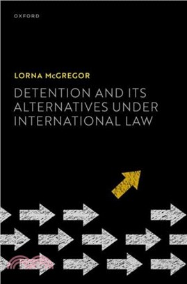 Detention and its Alternatives under International Law