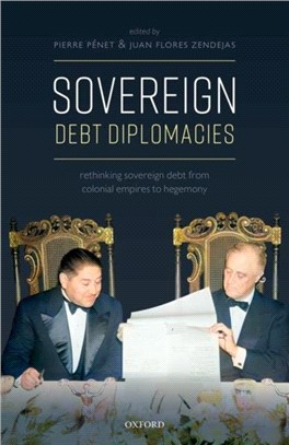 Sovereign Debt Diplomacies：Rethinking sovereign debt from colonial empires to hegemony